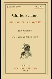 Charles Sumner: his complete works, volume 04 (of 20)