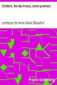 ChildÃ©ric, Roi des Francs, (tome premier)