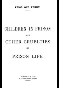 Children in Prison and Other Cruelties of Prison Life