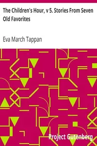 The Children's Hour, v 5. Stories From Seven Old Favorites