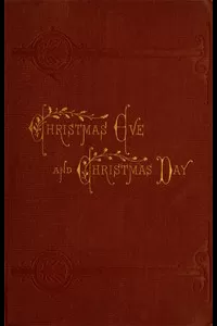 Christmas Eve and Christmas Day: Ten Christmas stories