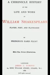 A Chronicle History of the Life and Work of William Shakespeare