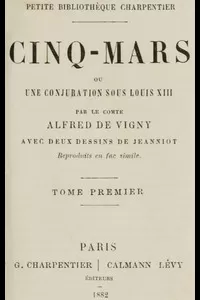 Cinq-Mars; ou, Une conjuration sous Louis XIII (Tome 1 of 2)