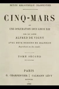Cinq-Mars; ou, Une conjuration sous Louis XIII (Tome 2 of 2)