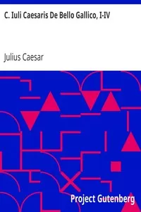 C. Iuli Caesaris De Bello Gallico, I-IV