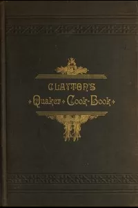 Clayton's Quaker Cook-Book