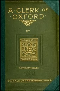 A Clerk of Oxford, and His Adventures in the Barons' War