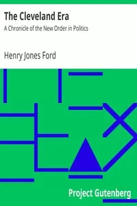 The Cleveland Era: A Chronicle of the New Order in Politics