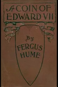 A Coin of Edward VII: A Detective Story