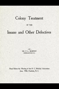 Colony Treatment of the Insane and Other Defectives