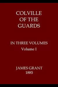 Colville of the Guards, Volume 1 (of 3)