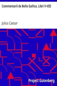 Commentarii de Bello Gallico, Libri V-VIII