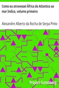 Como eu atravessei Ã€frica do Atlantico ao mar Indico, volume primeiro