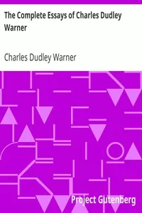 The Complete Essays of Charles Dudley Warner