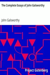 The Complete Essays of John Galsworthy
