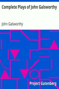 Complete Plays of John Galsworthy