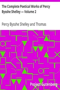 The Complete Poetical Works of Percy Bysshe Shelley â€” Volume 2