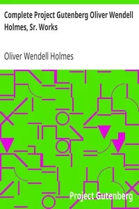 Complete Project Gutenberg Oliver Wendell Holmes, Sr. Works