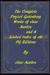 The Complete Project Gutenberg Works of Jane Austen
