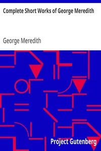 Complete Short Works of George Meredith