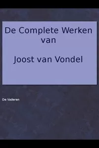 De complete werken van Joost van Vondel. De Vaderen