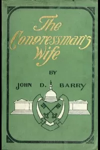 The Congressmanâ€™s Wife, a Story of American Politics