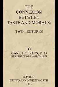 The Connexion Between Taste and Morals: Two lectures
