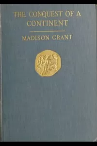 The Conquest of a Continent; or, The Expansion of Races in America
