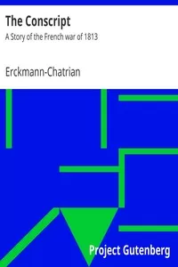 The Conscript: A Story of the French war of 1813