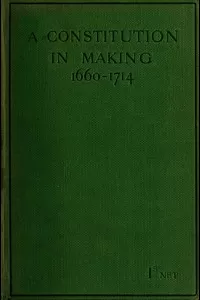 A Constitution in Making (1660-1714)