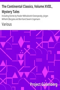 The Continental Classics, Volume XVIII., Mystery Tales