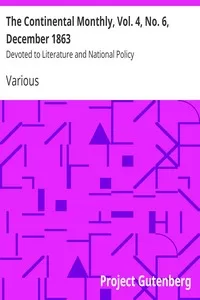 The Continental Monthly, Vol. 4, No. 6, December 1863