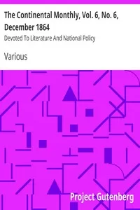 The Continental Monthly, Vol. 6, No. 6, December 1864