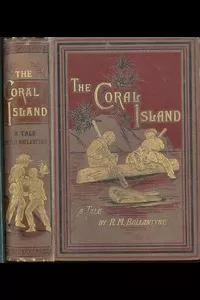 The Coral Island: A Tale of the Pacific Ocean