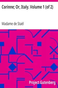 Corinne; Or, Italy. Volume 1 (of 2)