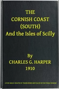 The Cornish Coast (South), and the Isles of Scilly