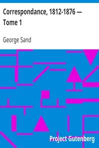 Correspondance, 1812-1876 â€” Tome 1