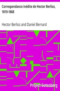 Correspondance inÃ©dite de Hector Berlioz, 1819-1868