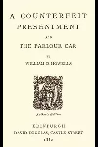 A Counterfeit Presentment; and, The Parlour Car