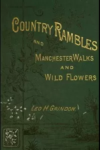 Country Rambles, and Manchester Walks and Wild Flowers