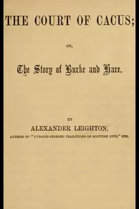 The Court of Cacus; Or, The Story of Burke and Hare