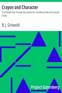 Crayon and Character: Truth Made Clear Through Eye and Ear