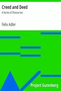 Creed and Deed: A Series of Discourses