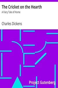 The Cricket on the Hearth: A Fairy Tale of Home