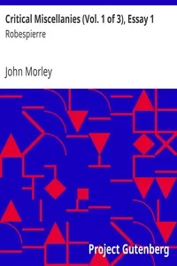 Critical Miscellanies (Vol. 1 of 3), Essay 1: Robespierre
