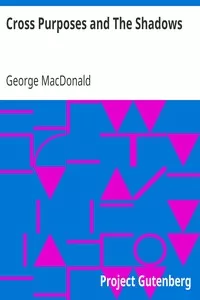 Cross Purposes and The Shadows