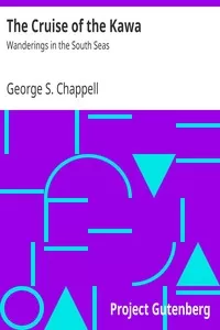 The Cruise of the Kawa: Wanderings in the South Seas