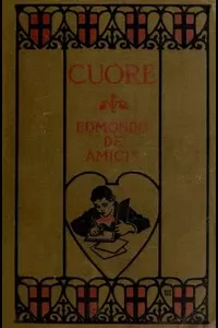 Cuore (Heart): An Italian Schoolboy's Journal