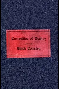 The Curiosities of Dudley and the Black Country, From 1800 to 1860