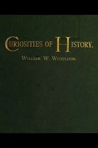 Curiosities of History: Boston, September Seventeenth, 1630-1880
